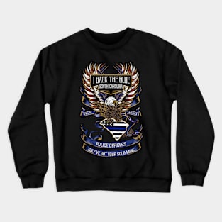 I Back The Blue Alabama Police Got Your Six South Carolina Crewneck Sweatshirt